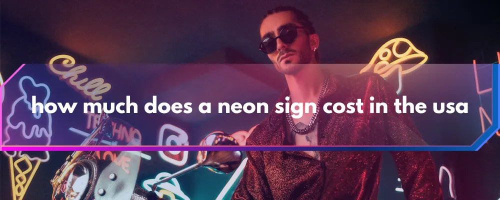 How Much Do Neon Signs Cost in the USA? A Quick Pricing Guide