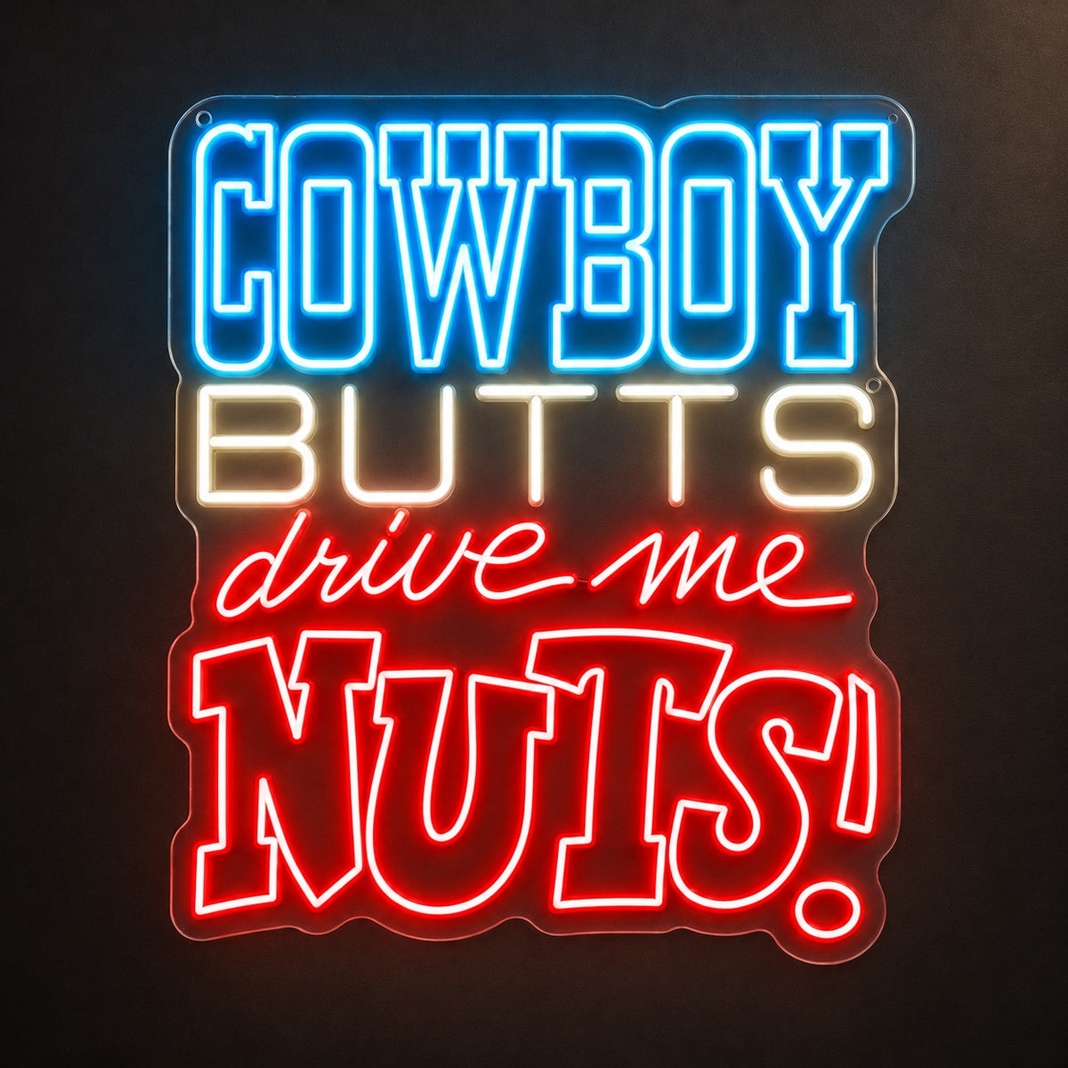 Cowboy Butts Drive Me Nuts Neon Sign - Shineneon