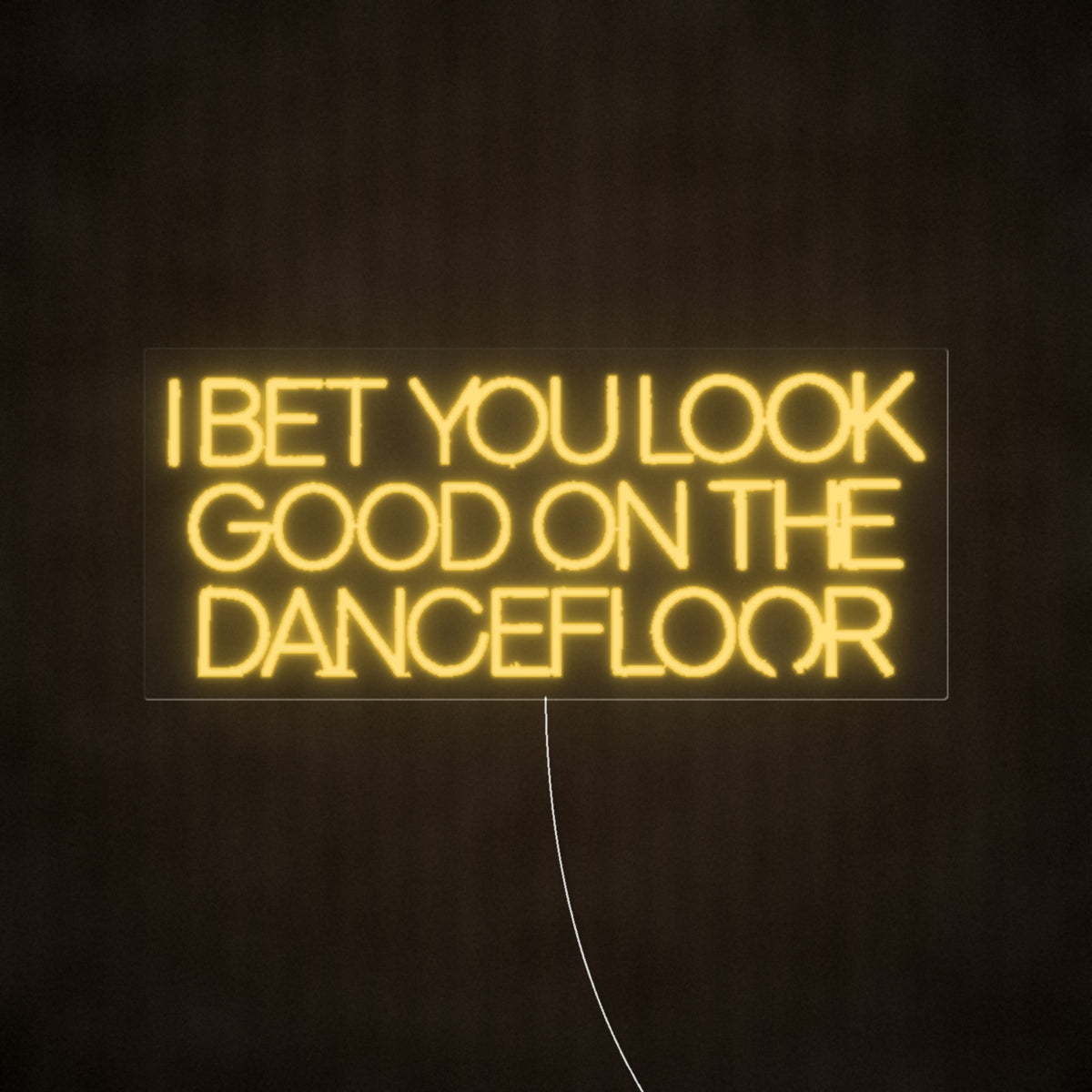 I Bet You Look Good On The Dancefloor LED Neon Sign Warm Boxed Caps - Shineneon