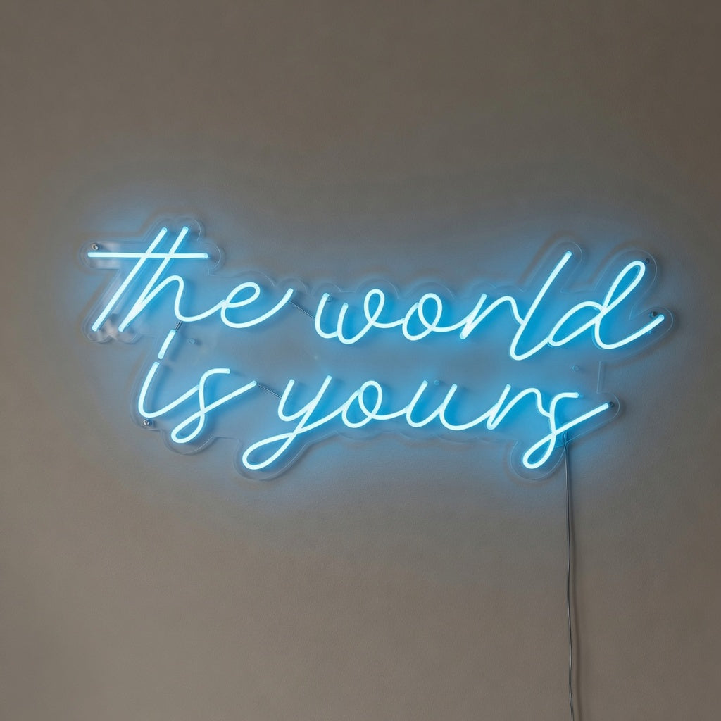 The World Is Yours LED Neon Sign Lowercase Cursive Style - Shineneon