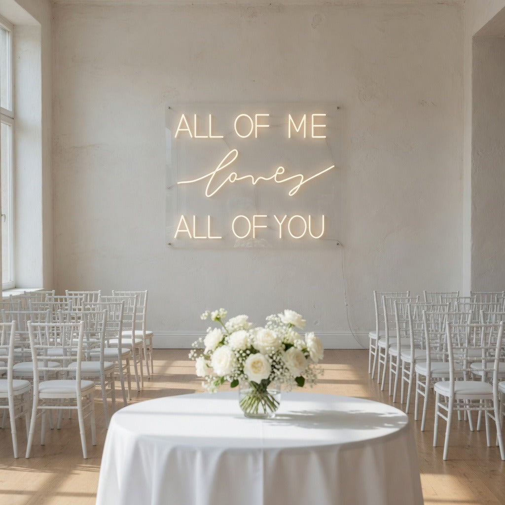 All of Me Loves All of You LED Neon Sign for Wedding - Shineneon