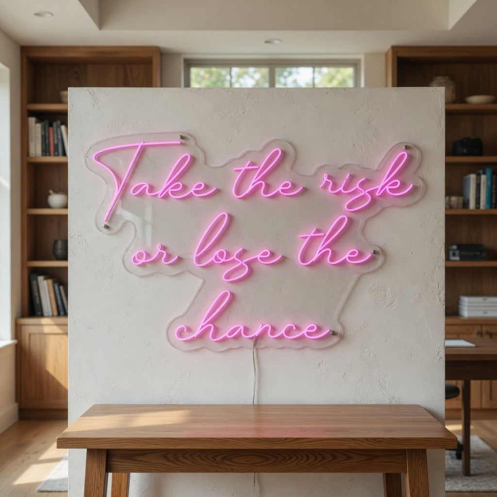 Take the Risk or Lose the Chance LED Neon Sign - Shineneon