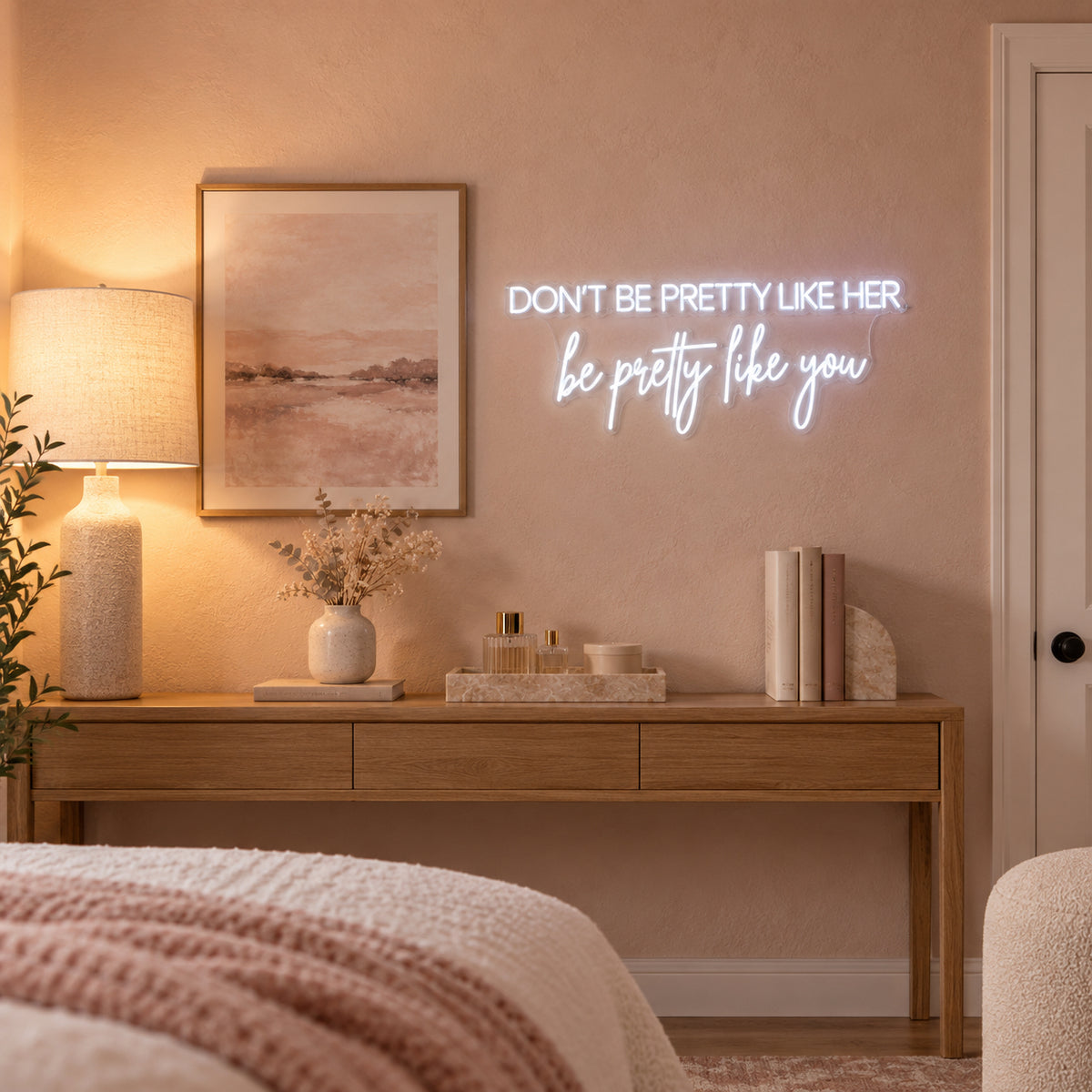 Don't Be Pretty Like Her Be Pretty Like You LED Neon Sign for Wedding - Installation Scene