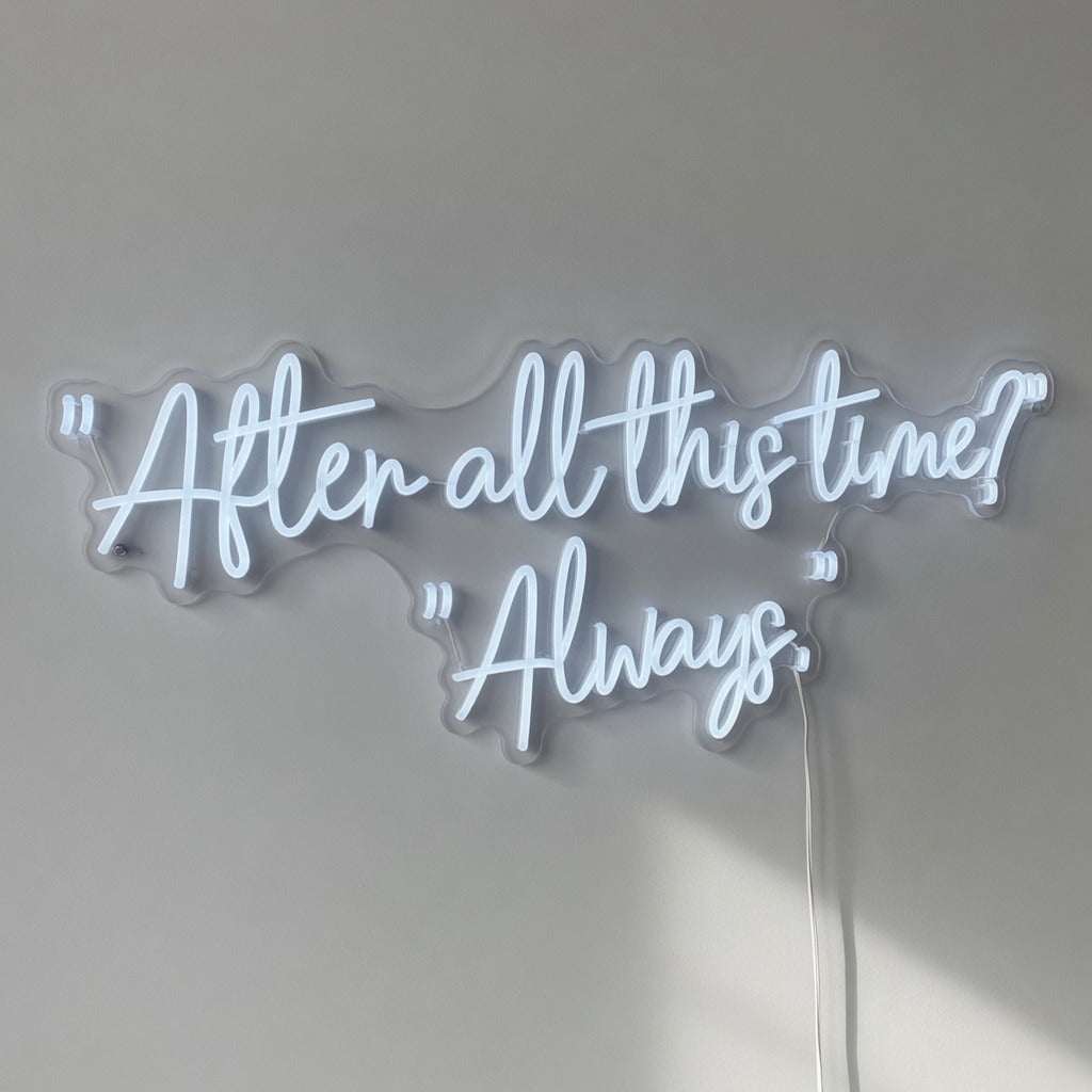 After All This Time Always LED Neon Sign Dimmable Wall Light - Shineneon