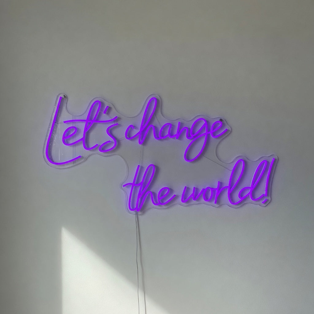 Let's Change the World LED Neon Sign Dimmable Wall Light - Shineneon