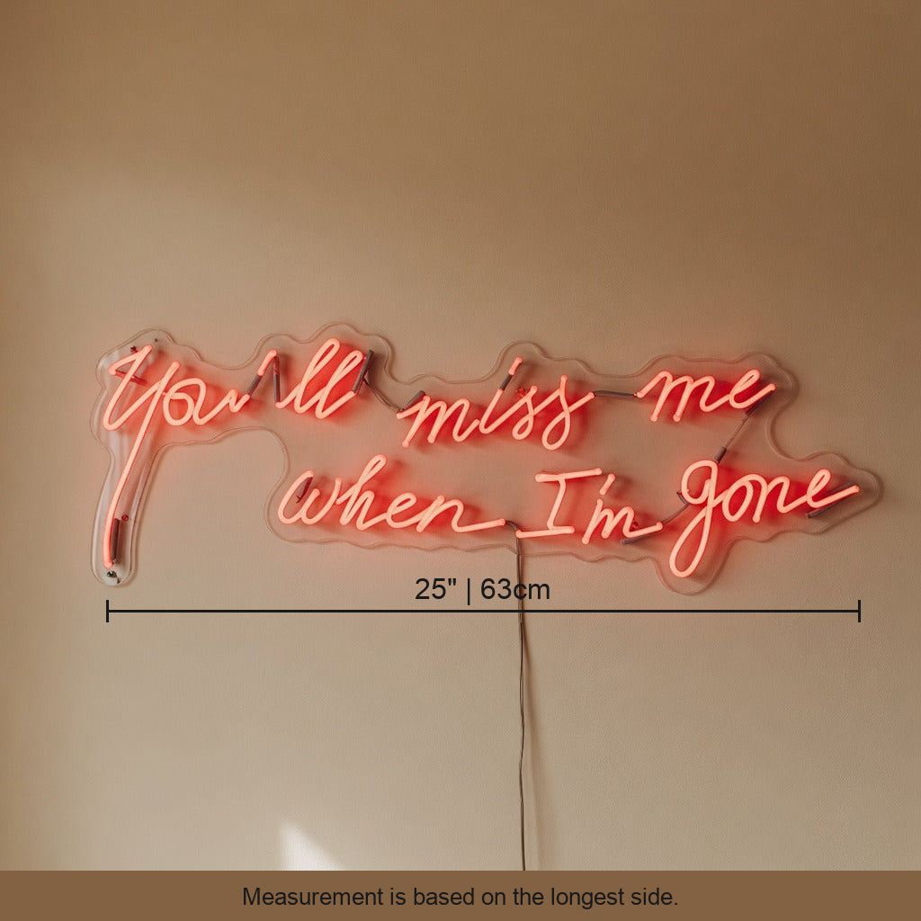 You'll Miss Me When I'm Gone LED Neon Sign Dimmable Wall Light - Shineneon