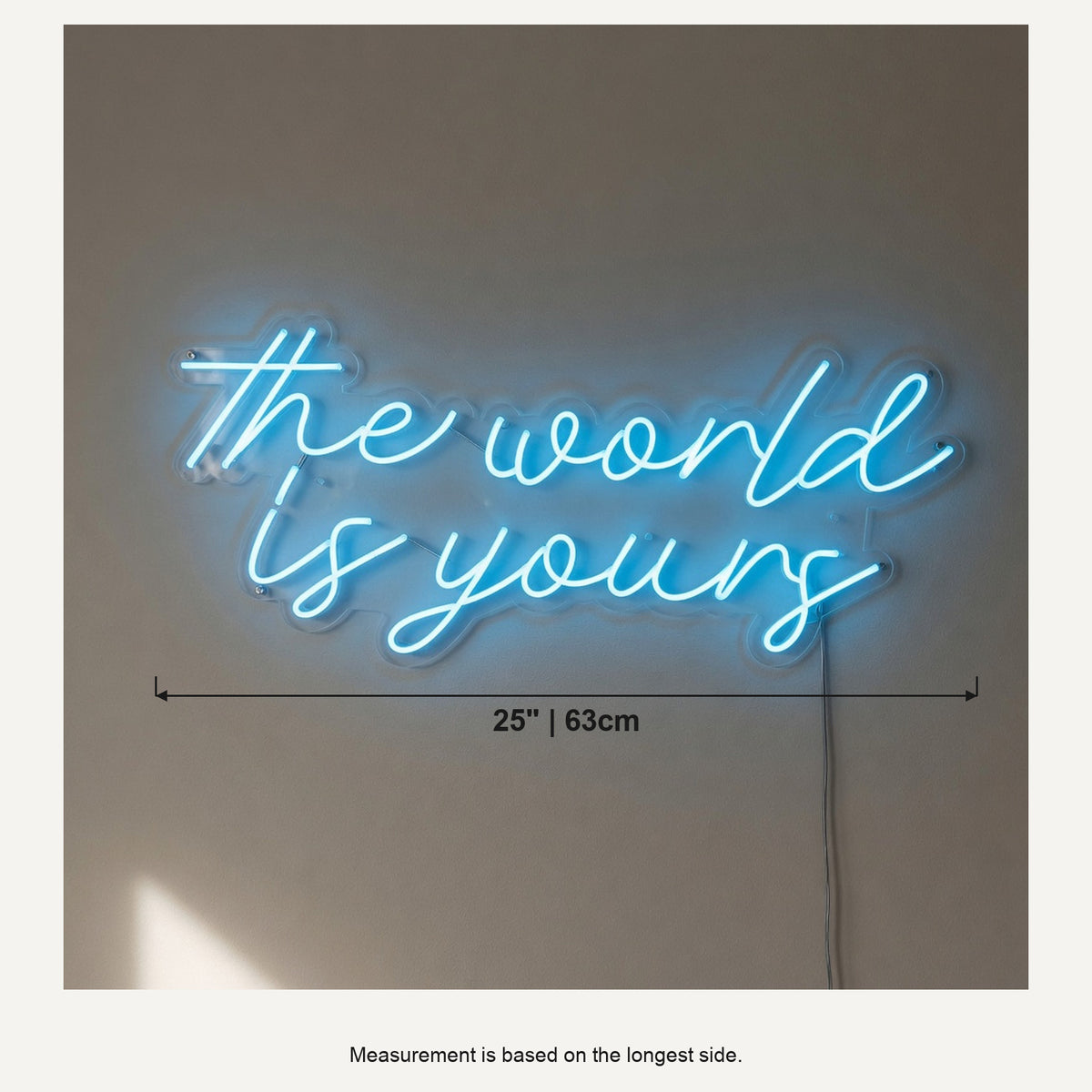 The World Is Yours LED Neon Sign Lowercase Cursive Style - Shineneon