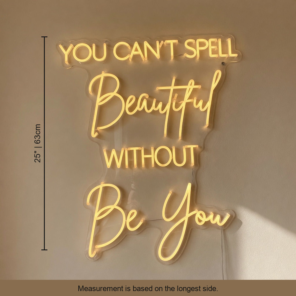 You Can't Spell Beautiful Without Be You LED Neon Sign for Wedding - Shineneon