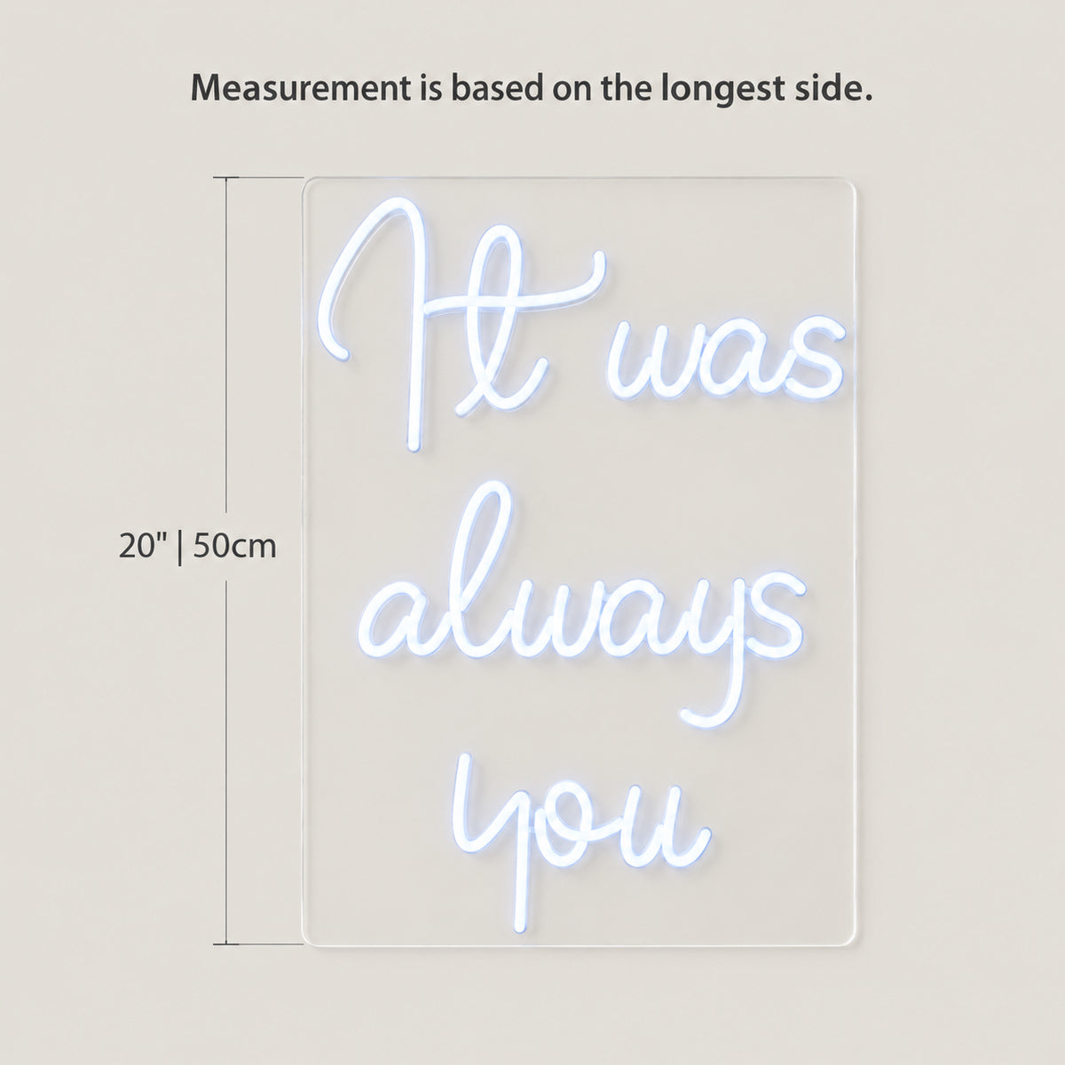 It Was Always You LED Neon Sign Three Line Script - Size Guide