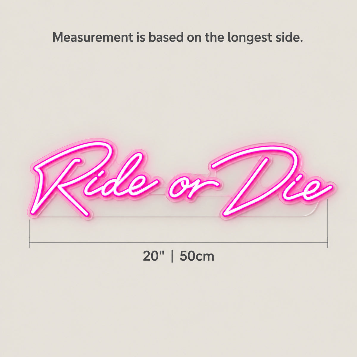 Ride Or Die LED Neon Sign Bold Pink Era Script - Size Guide
