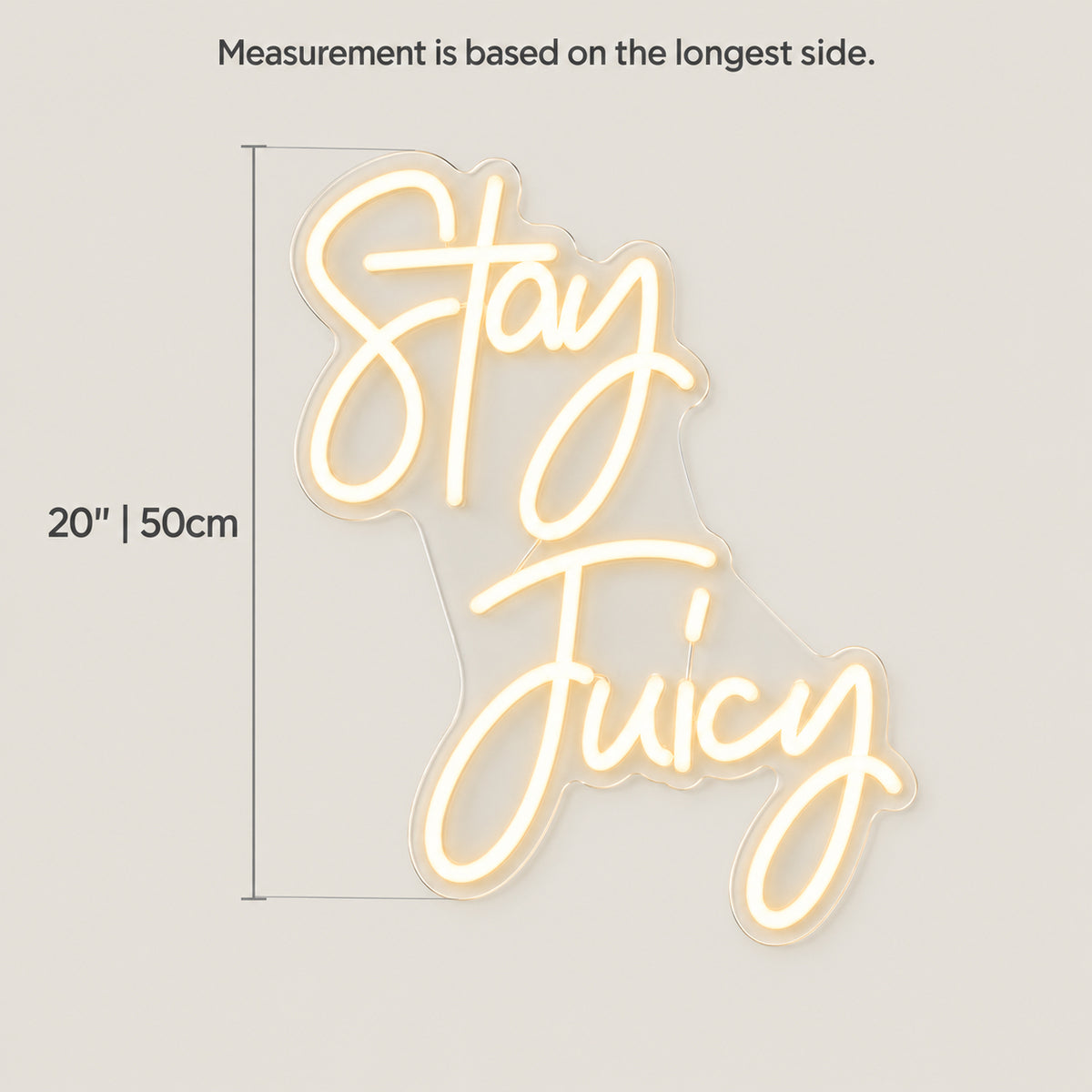 Stay Juicy LED Neon Sign Dimmable Wall Light - Size Guide