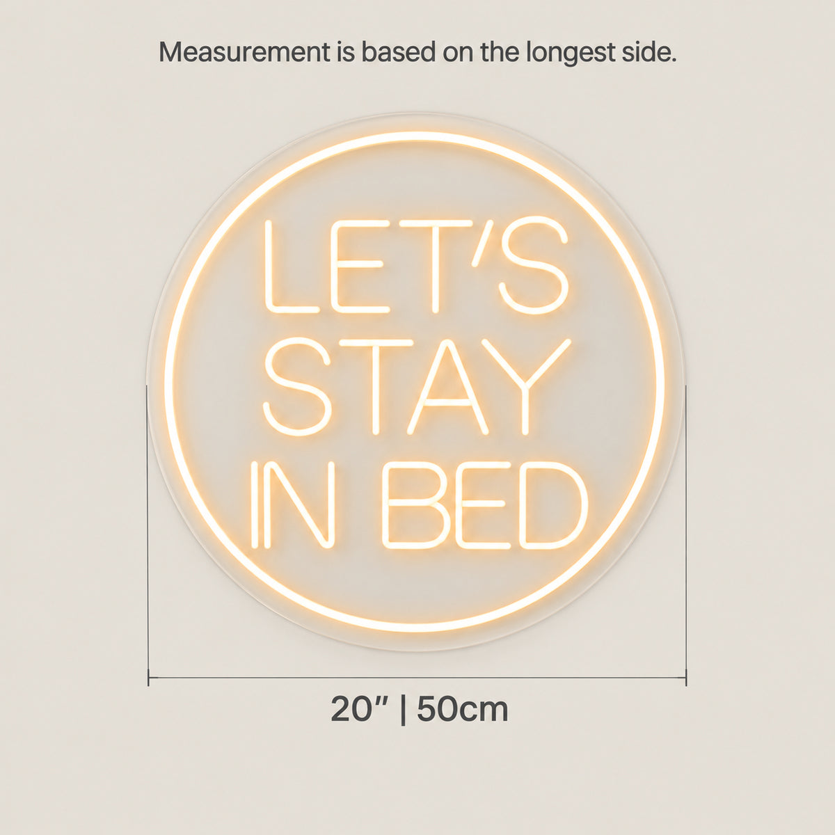 Let's Stay in Bed LED Neon Sign Circle Badge Design - Size Guide