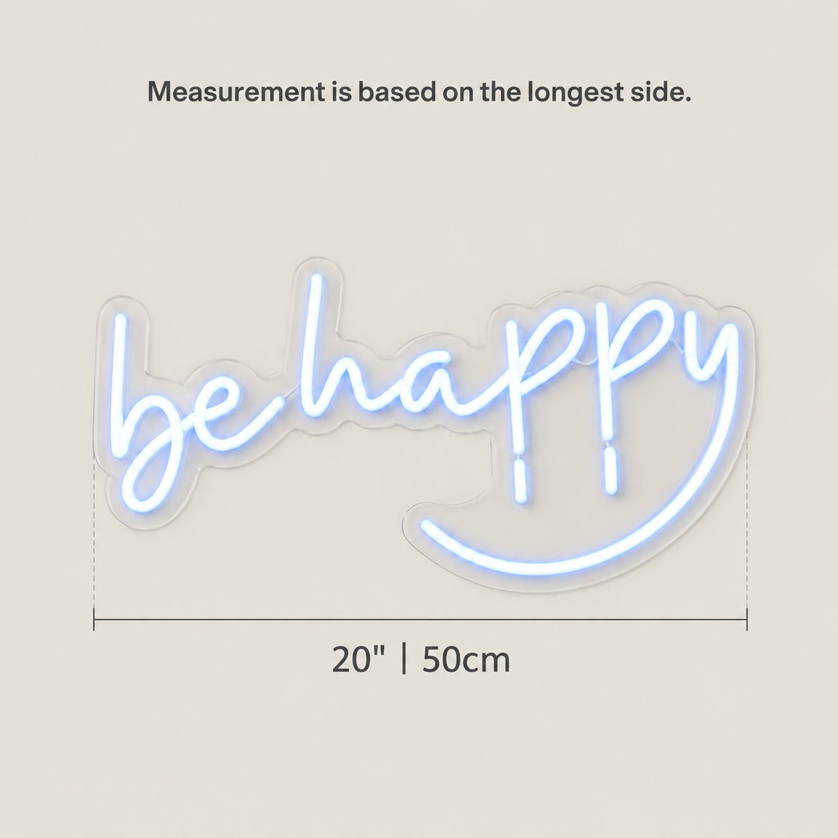 Be Happy LED Neon Sign Lowercase Minimal Style - Size Guide