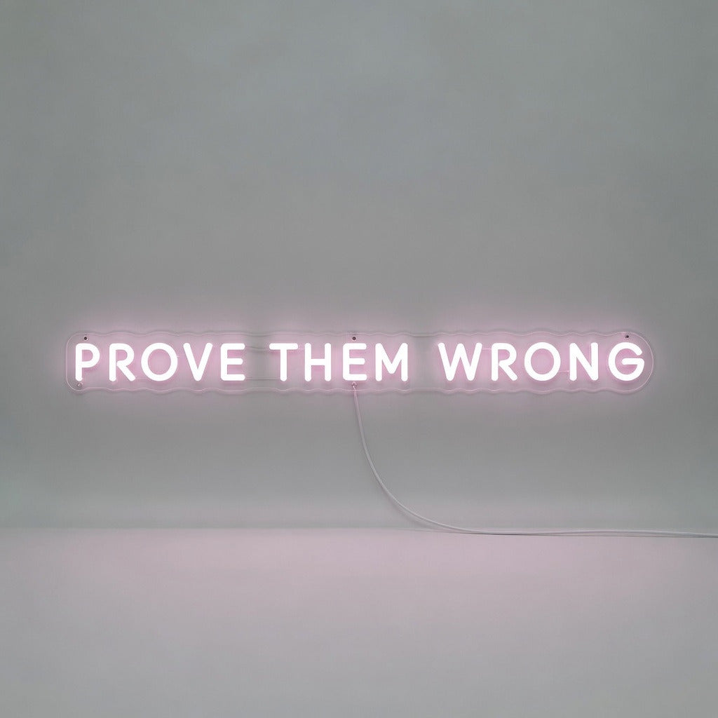Prove Them Wrong LED Neon Sign - Shineneon