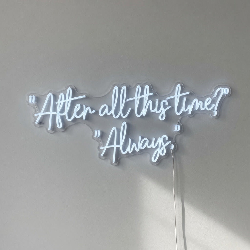 After All This Time Always LED Neon Sign Dimmable Wall Light - Shineneon