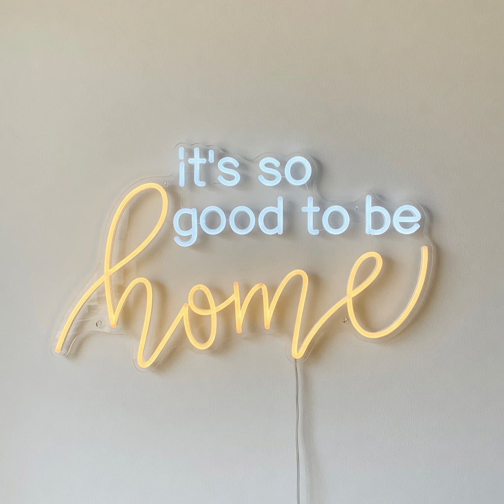 It's So Good To Be Home LED Neon Sign Grand Script Design - Shineneon