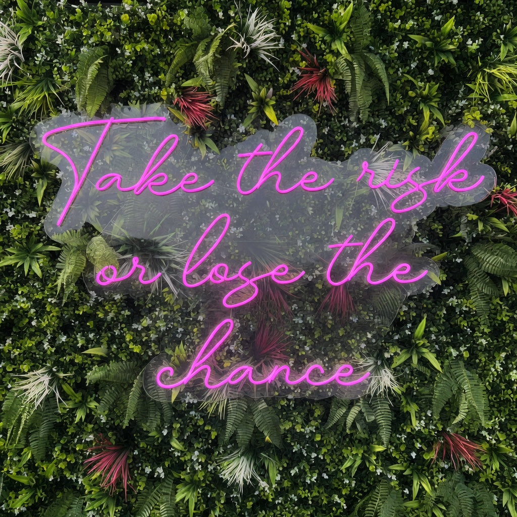 Take the Risk or Lose the Chance LED Neon Sign - Shineneon
