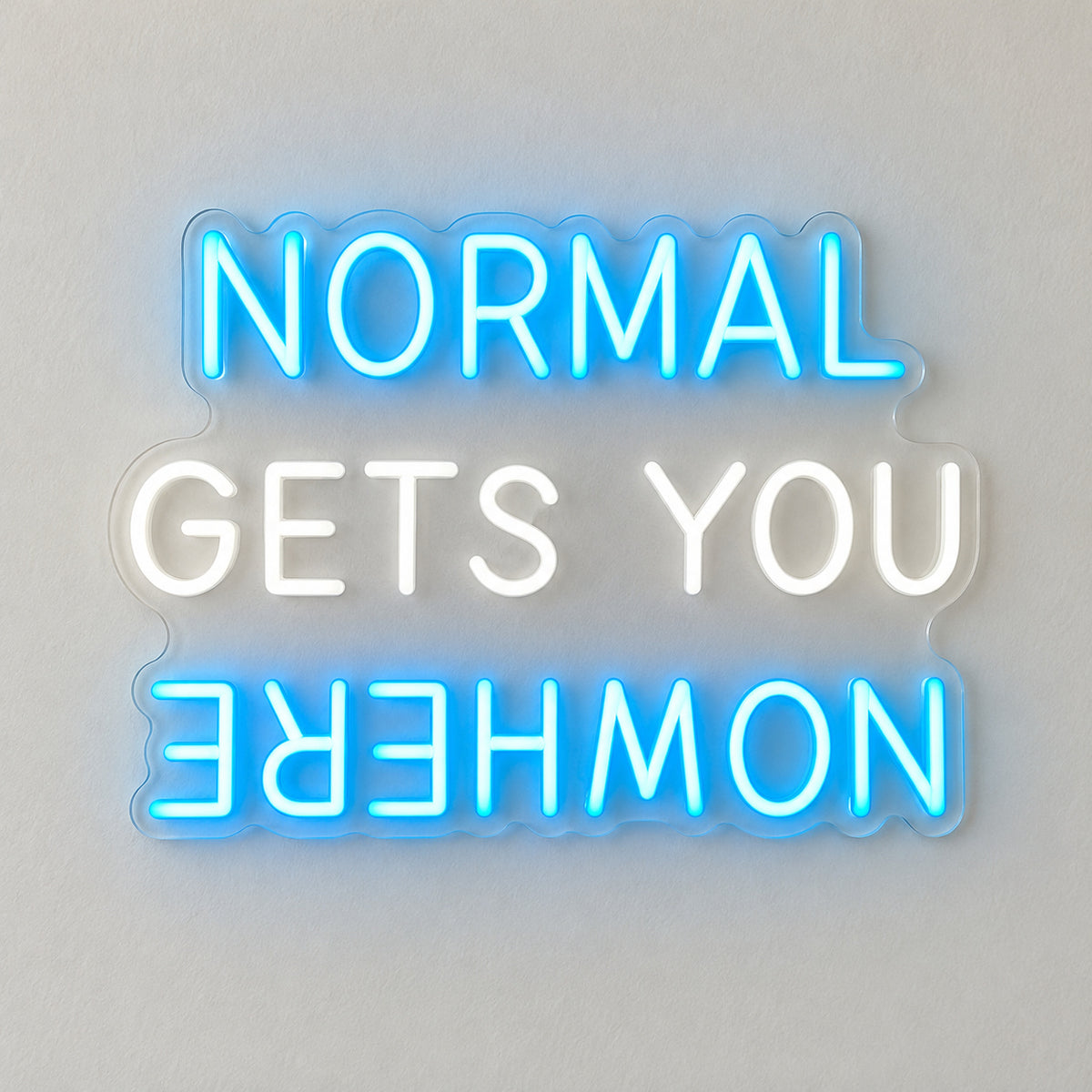 Normal Gets You Nowhere LED Neon Sign Petite Caps Style - Shineneon