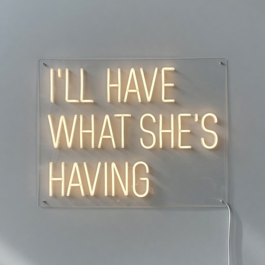 I'll Have What She's Having LED Neon Sign Dimmable Wall Light - Shineneon