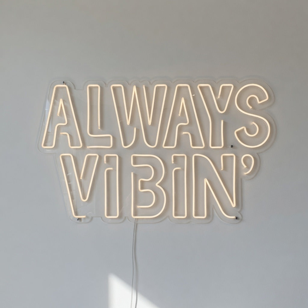 Always Vibin' LED Neon Sign Dimmable Wall Light - Shineneon