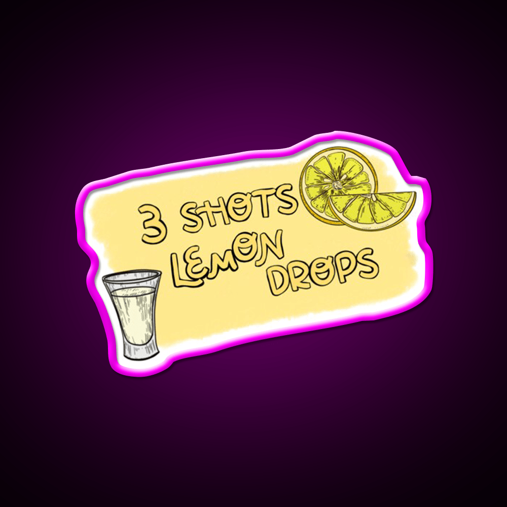 3 Shots Lemon Drops Im Trying Not Friends Party Drink Tequila Led Neon Sign Rgb Color - Shineneon