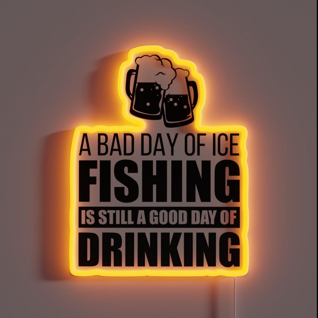 A Bad Day Of Ice Fishing Is Still A Good Day Rgb Led Neon Sign - Shineneon