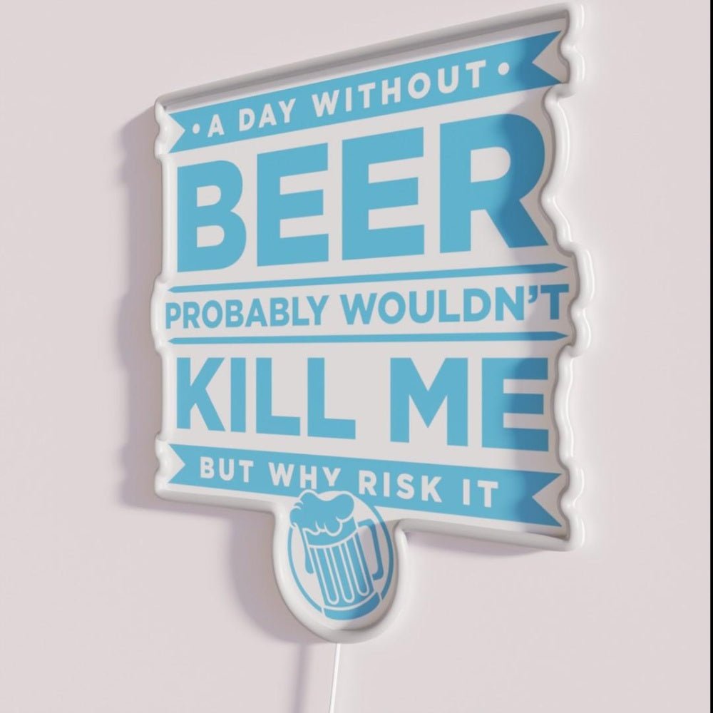 A Day Without Beer Probably Wouldn T Kill Me Rgb Led Neon Sign - Shineneon