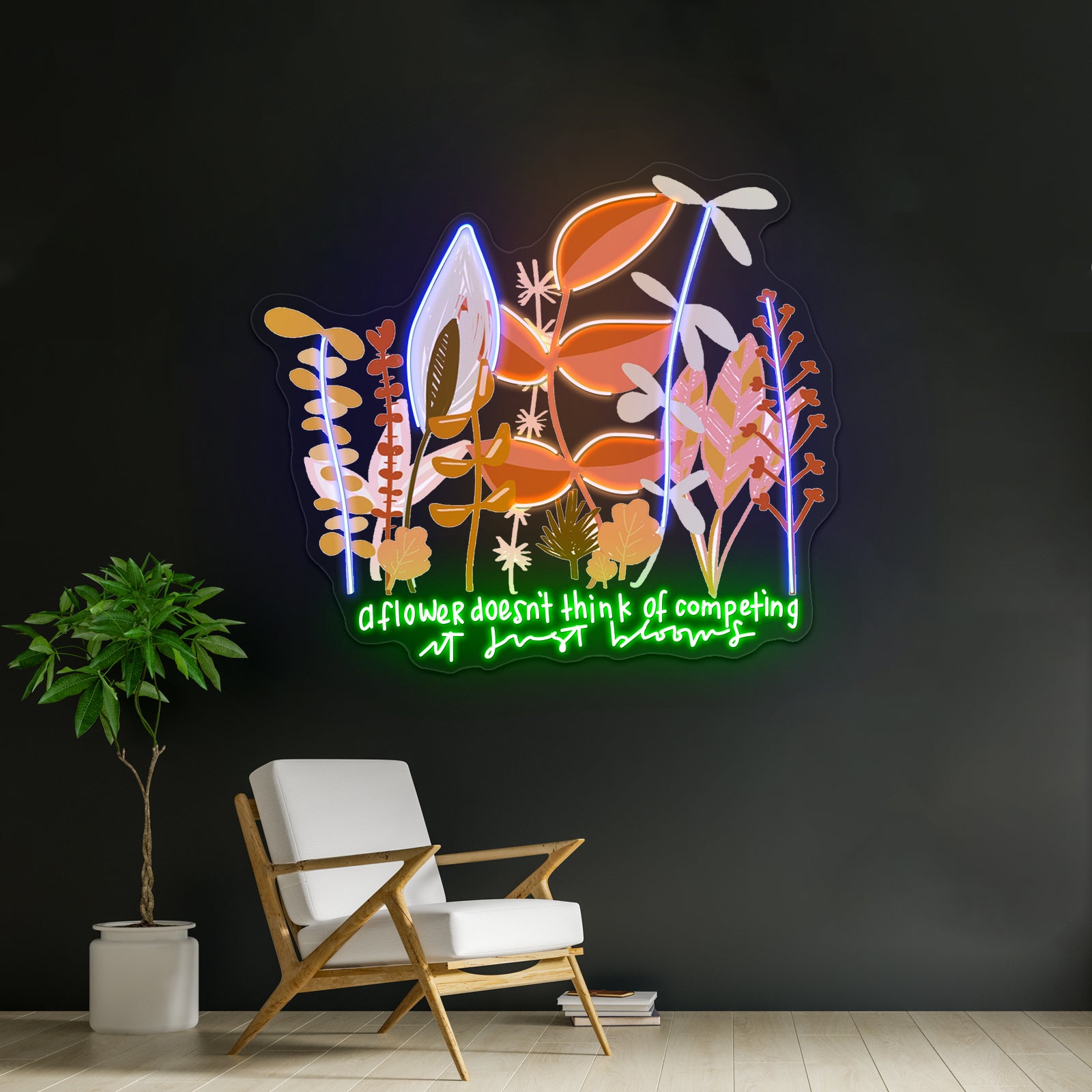 A Flower Doesnt Think Of Competing Neon Signs Artwork For Home