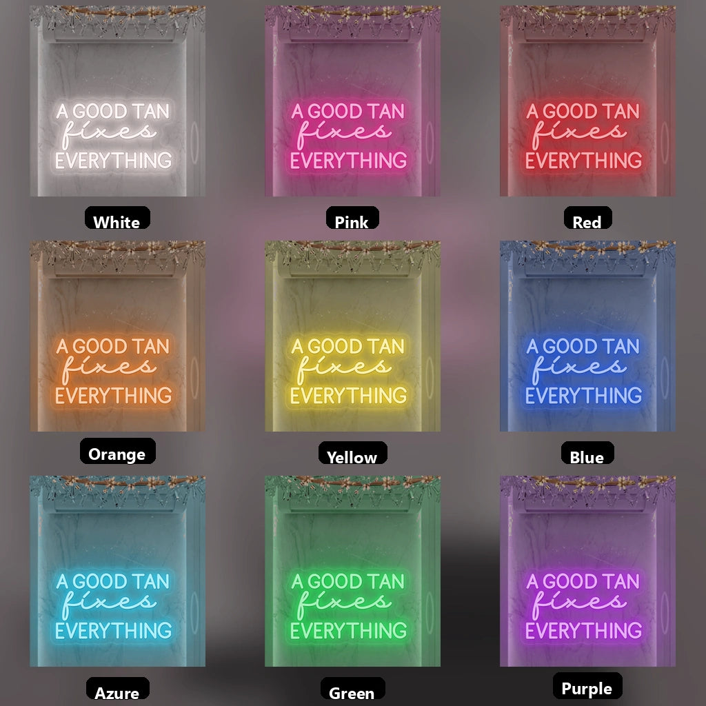 A Good Tan Fixes Everything LED Neon Sign - 05 Color Grid