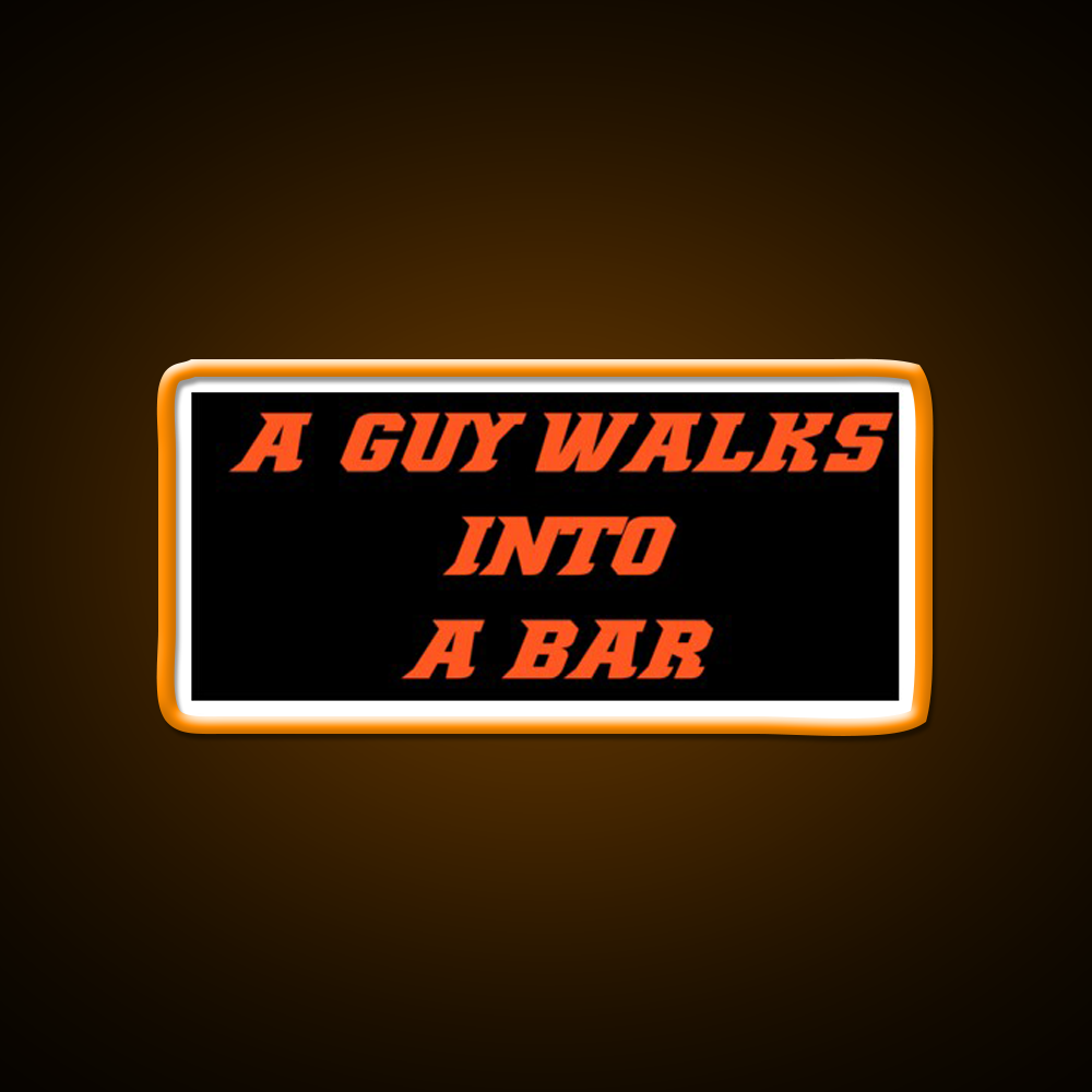 A Guy Walks Into A Bar For Gift Man Cave Bar Led Neon Sign Rgb Color