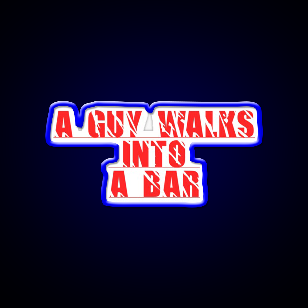 A Guy Walks Into The Bar For Gift Man Cave Bar Led Neon Sign Rgb Color