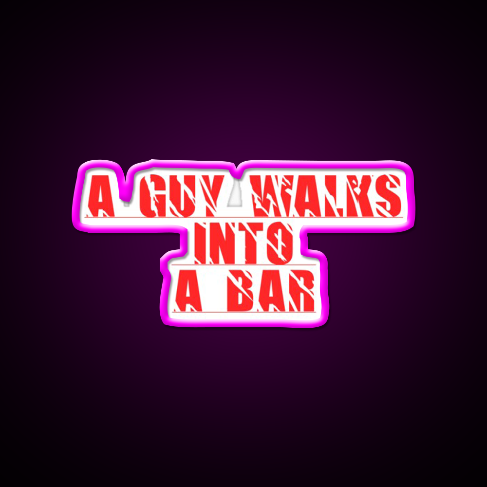 A Guy Walks Into The Bar For Gift Man Cave Bar Led Neon Sign Rgb Color