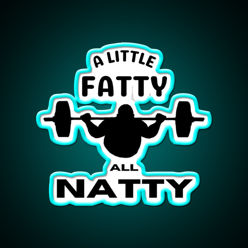 A Little Fatty But All Natty Gym Fitness Led Neon Sign Rgb Color