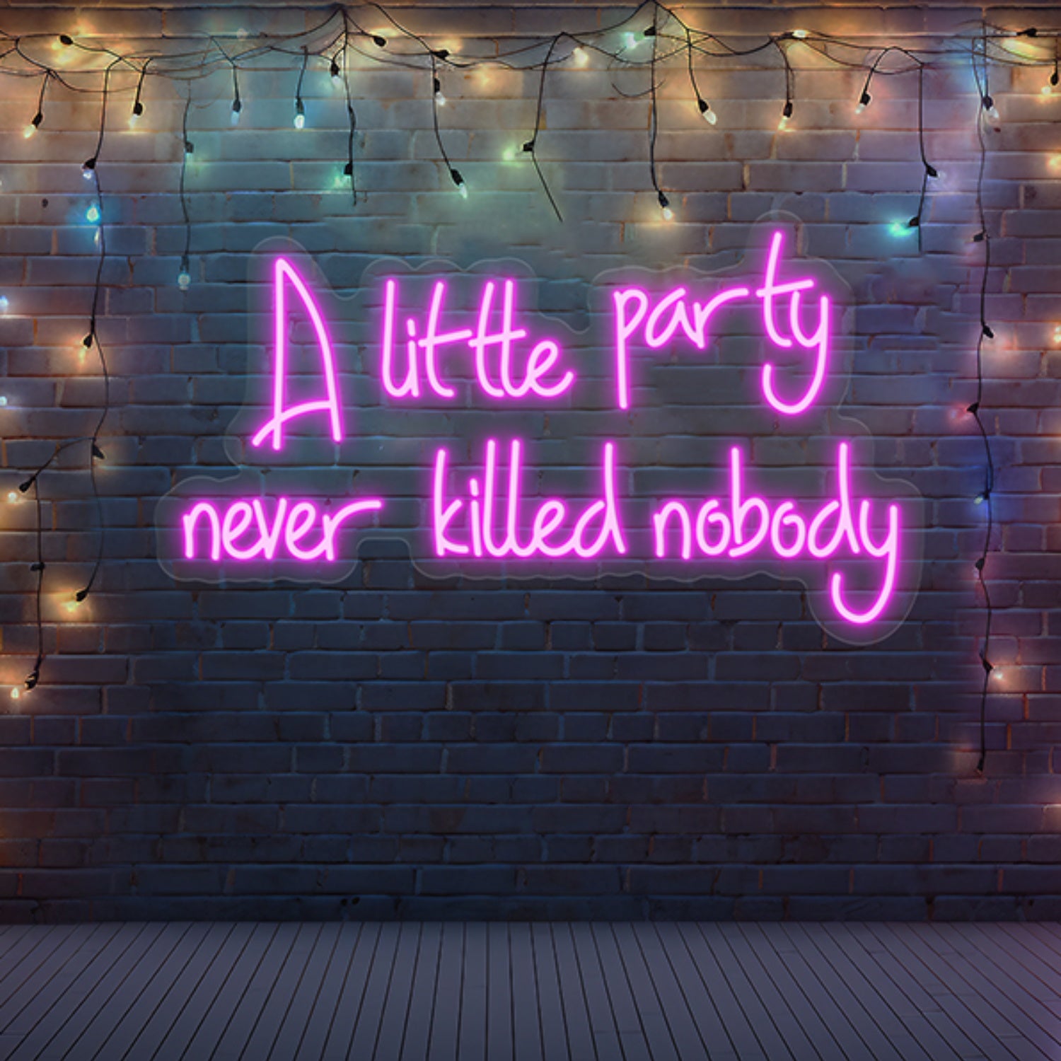 A Little Party Never Killed Nobody-Led Neon Sign Wall Art Decor | Shineneon