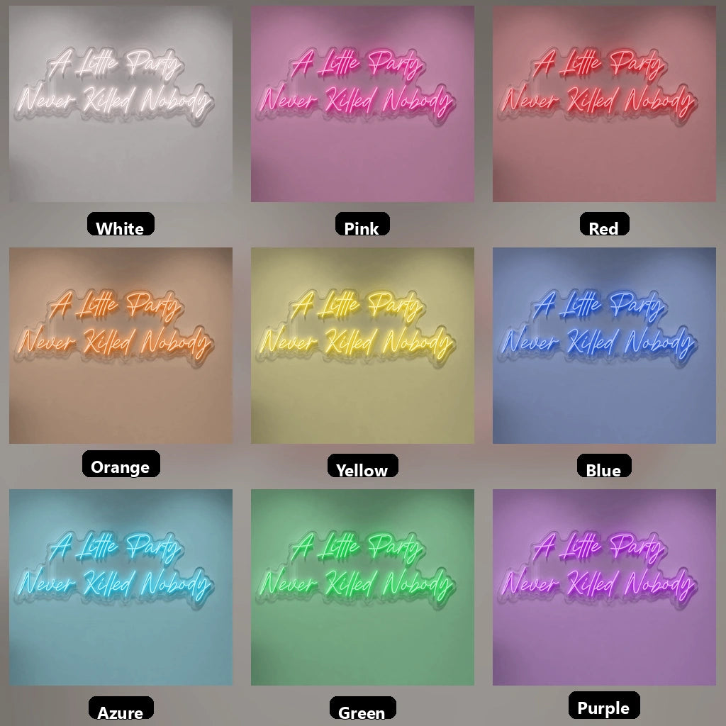 A Little Party Never Killed Nobody LED Neon Sign Wall Neon Sign - 05 Color Grid