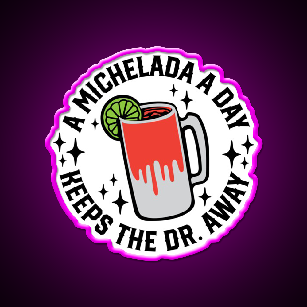 A Michelada A Day Keeps The Dr Away Beer Bar Decor Led Neon Sign Rgb Color - Neon sign mounted on wall in room
