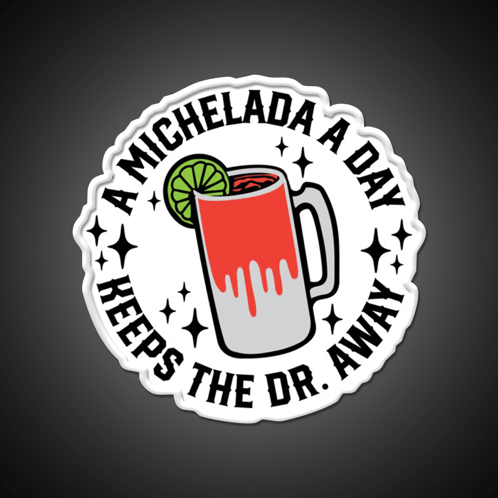 A Michelada A Day Keeps The Dr Away Cocktail Bar Decor Led Neon Sign Rgb Color - Shineneon