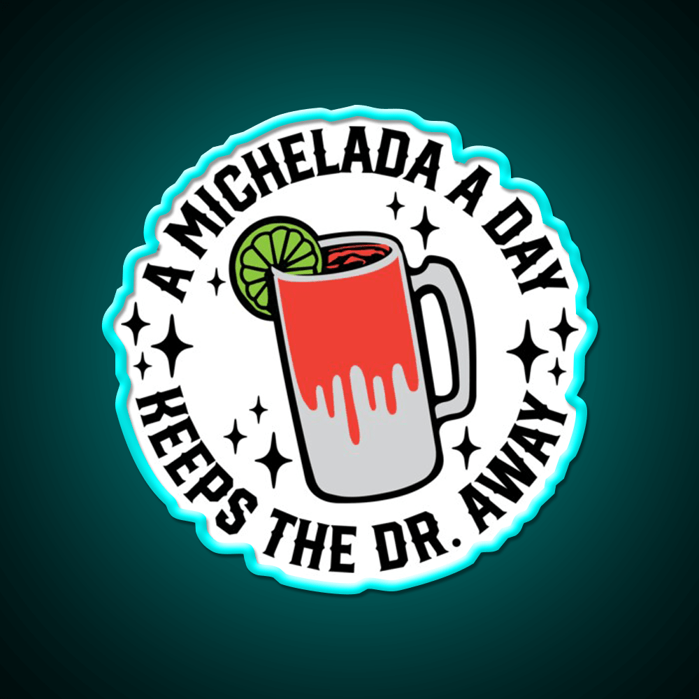 A Michelada A Day Keeps The Dr Away Cocktail Bar Decor Led Neon Sign Rgb Color - Shineneon