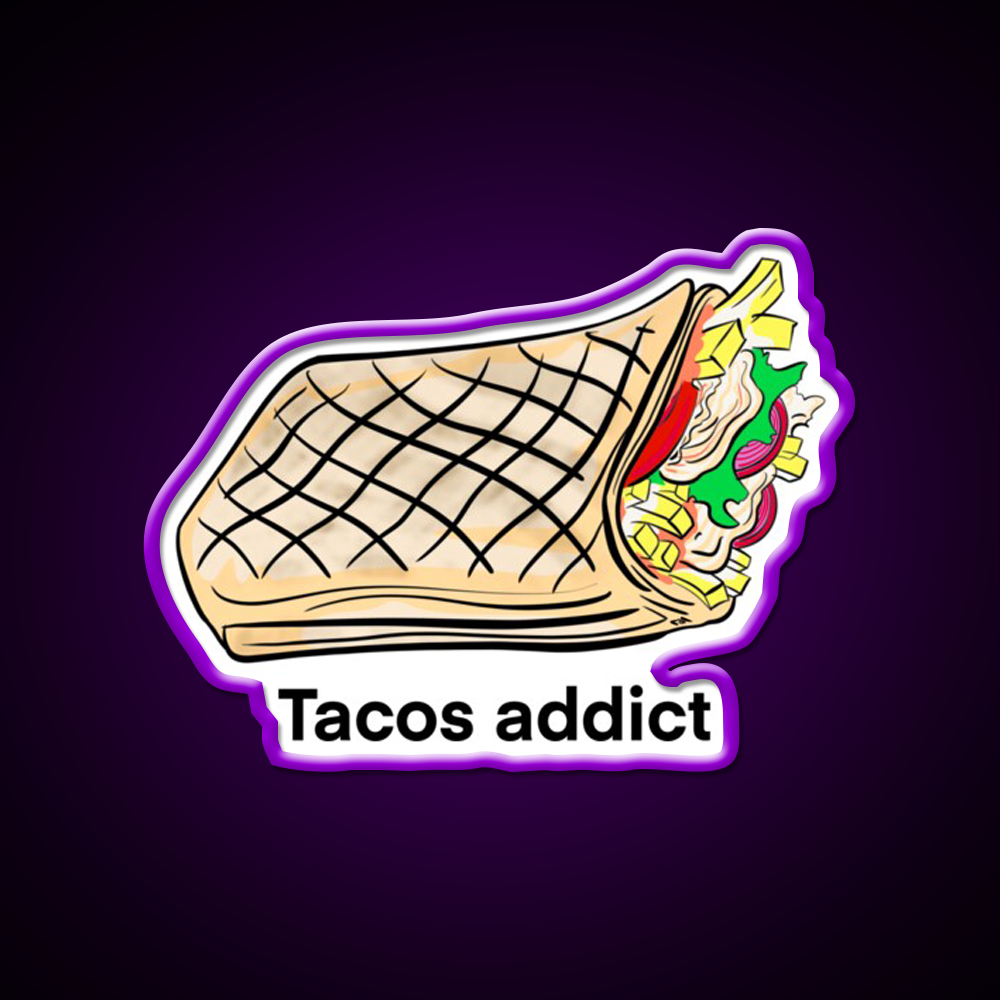 Addict To Tacos Drawing Of Tacos Fast Food Led Neon Sign For Burger Place Rgb Color