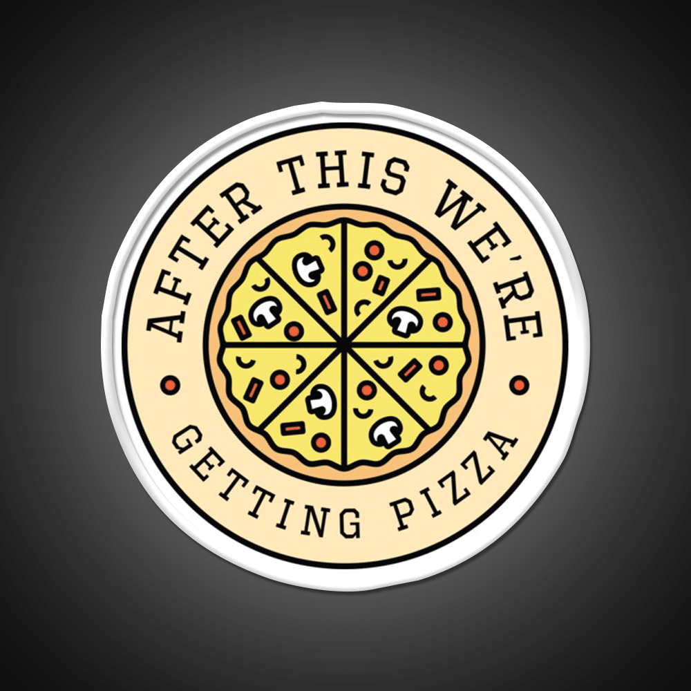After This Were Getting Pizza Fast Food Led Neon Sign For Burger Place Rgb Color - Shineneon