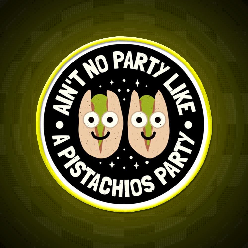 Aint No Party Like A Pistachios Lovers Snack Food Led Neon Sign Rgb Color - Custom LED neon sign front view