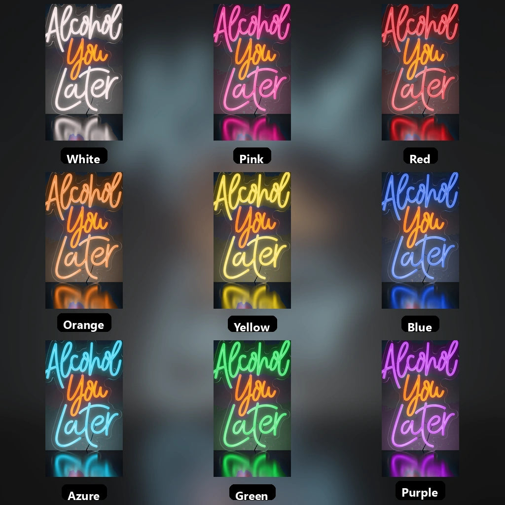 Alcohol You Later Business LED Neon Sign - 05 Color Grid