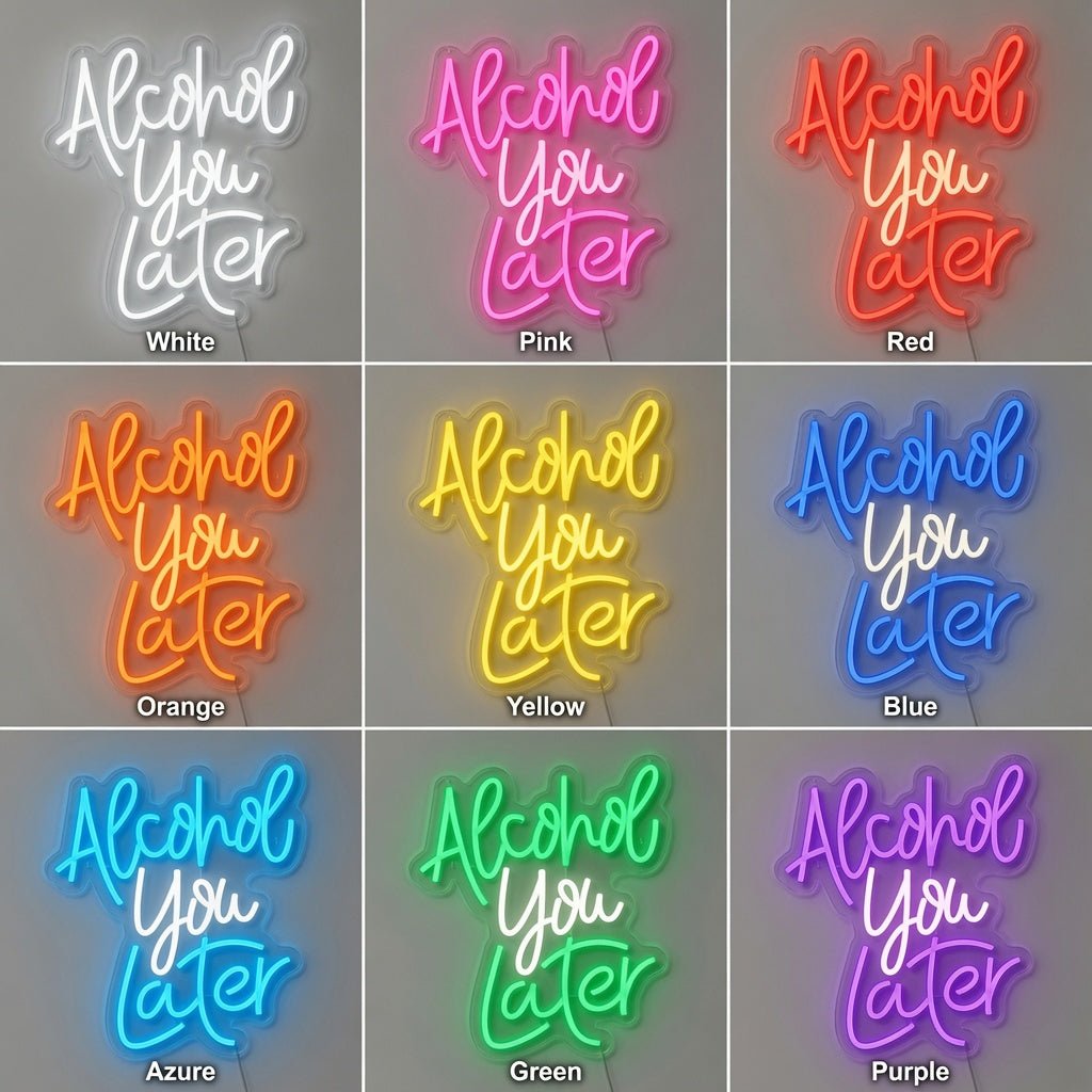 Alcohol You Later LED Neon Sign Wall Neon Sign - Shineneon