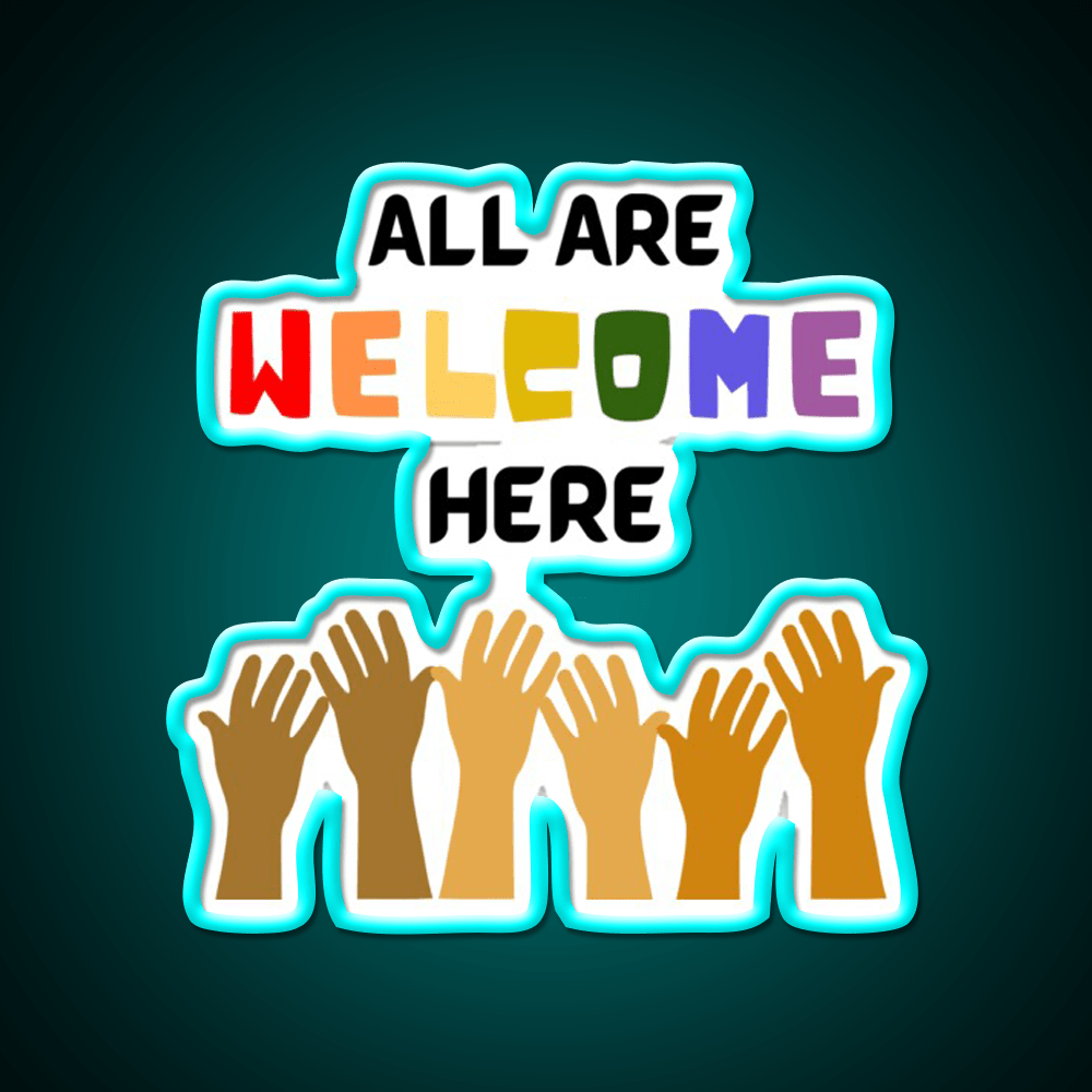 All Are Welcome Here Welcome Led Neon Sign Open Sign Rgb Color - Shineneon