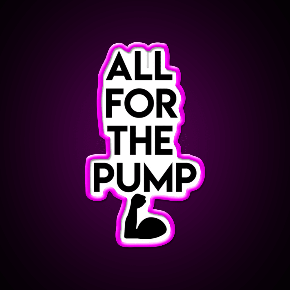 All For The Pump Gym Fitness Led Neon Sign Rgb Color - Shineneon