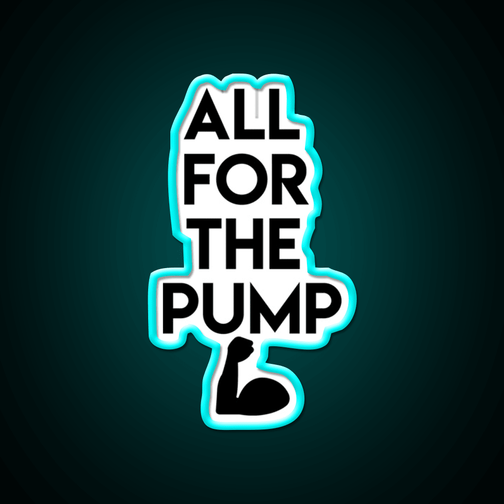 All For The Pump Gym Fitness Led Neon Sign Rgb Color - Shineneon