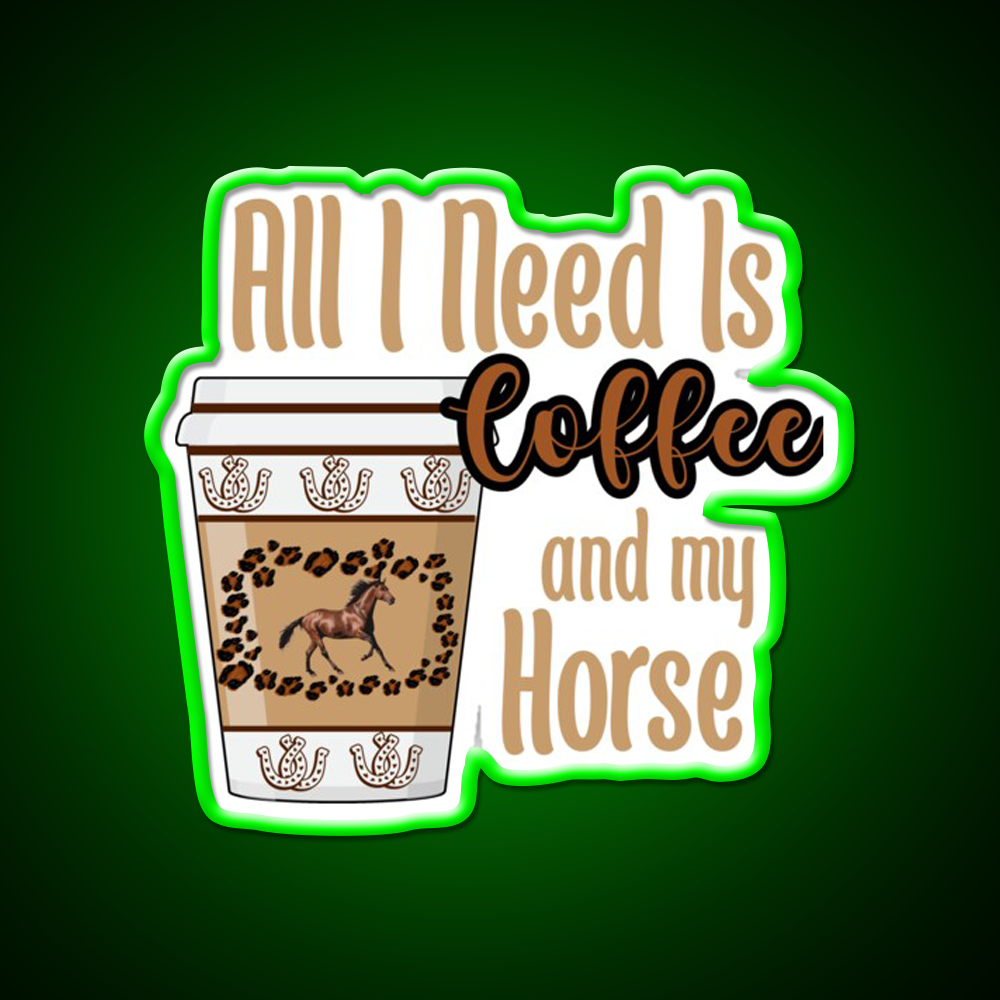 All I Need Is Coffee And My Horse Cafe Led Neon Sign Espresso Bar Art Rgb Color