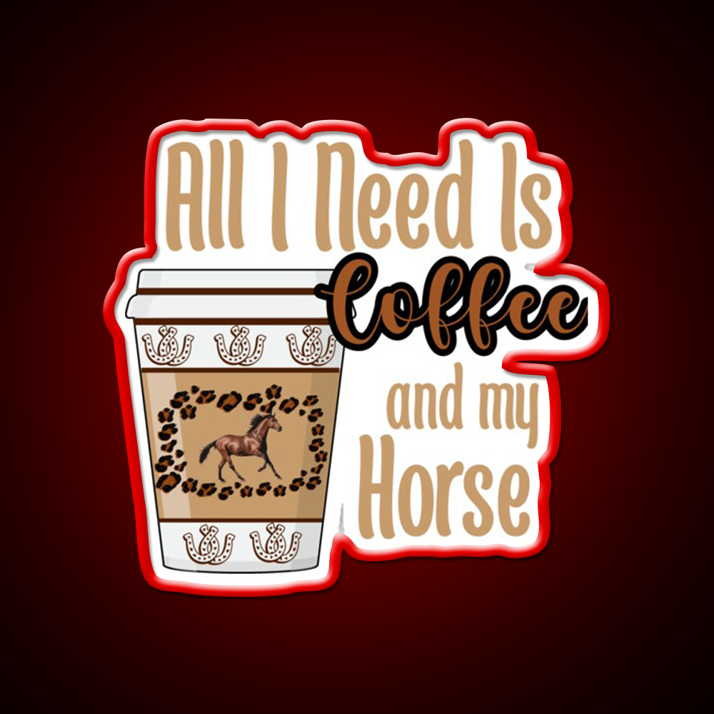 All I Need Is Coffee And My Horse Cafe Led Neon Sign Espresso Bar Art Rgb Color