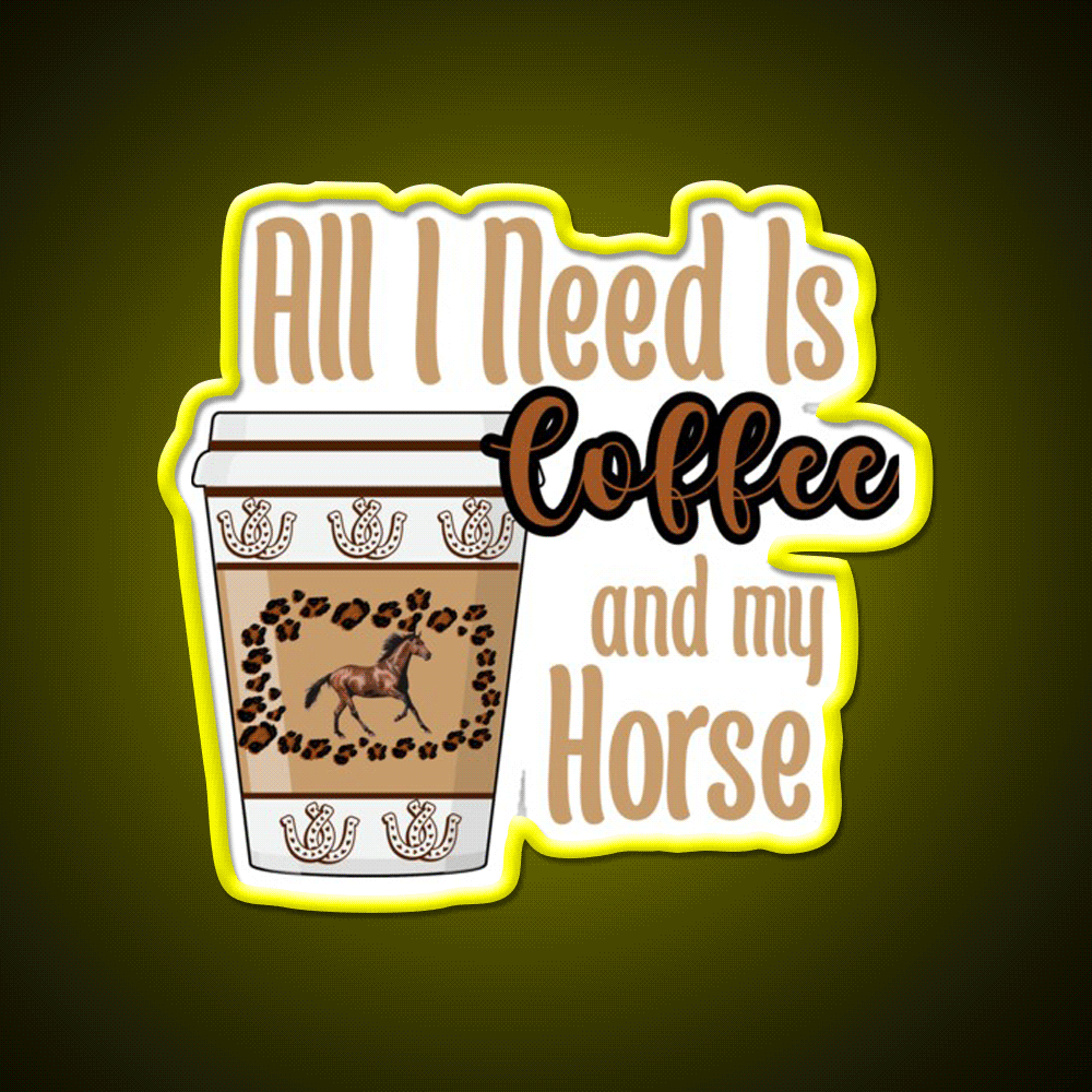 All I Need Is Coffee And My Horse Cafe Led Neon Sign Espresso Bar Art Rgb Color