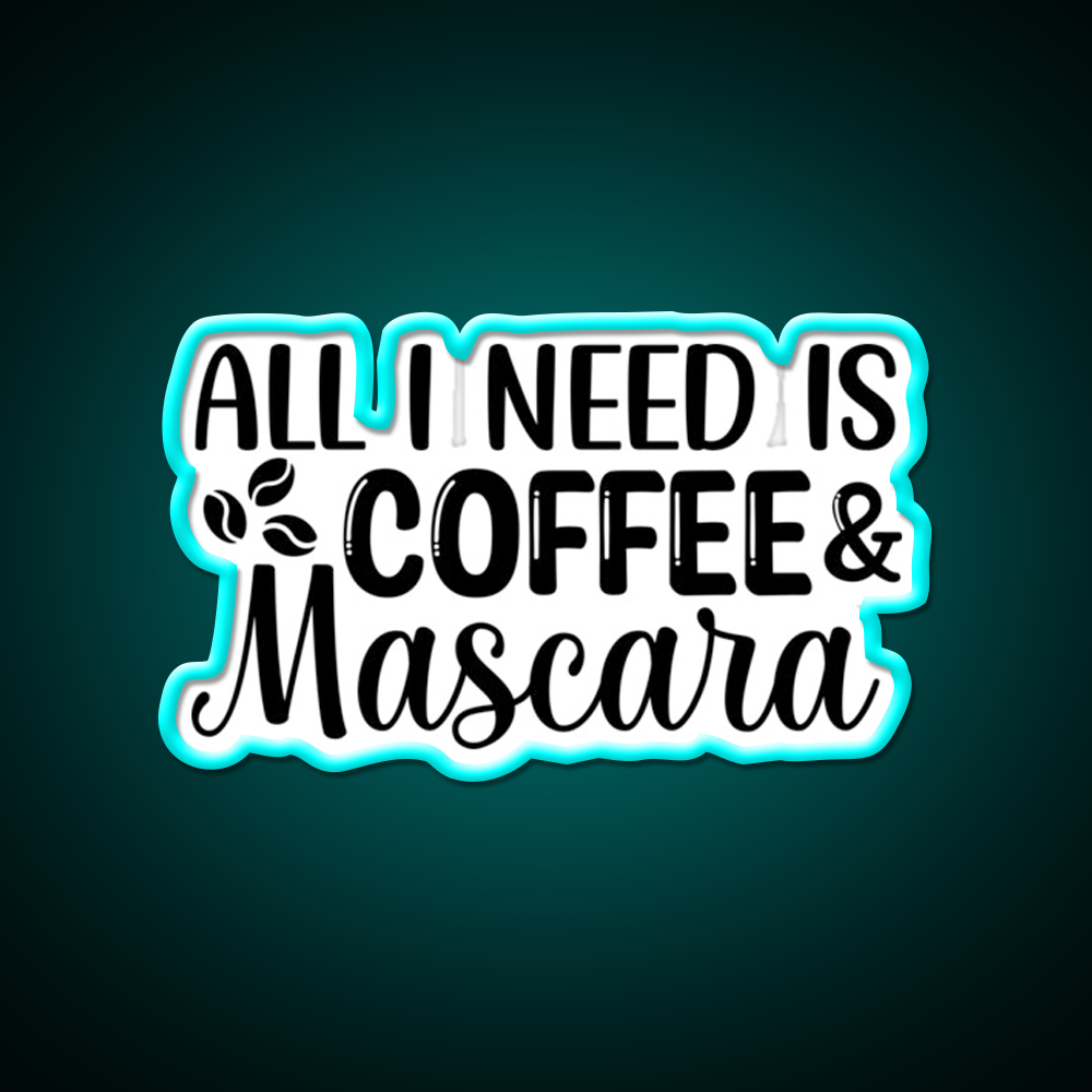 All I Need Is Coffee Mascara Cafe Led Neon Sign Espresso Bar Art Rgb Color